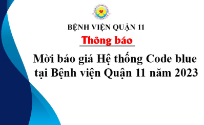 Thông báo về việc mời báo giá Hệ thống Cod blue tại Bệnh viện Quận 11 năm 2023
